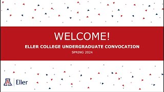 Eller College Undergraduate Convocation Spring 2024