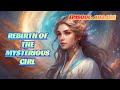 Rebirth OF Mysterious Girl Episode 103-106 | Pocket Fm | Rebirth OF Mysterious Girl |Episode 103-106