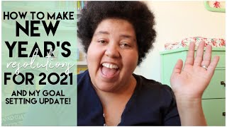 How to Make New Year's Resolutions | 2021 Goal Setting