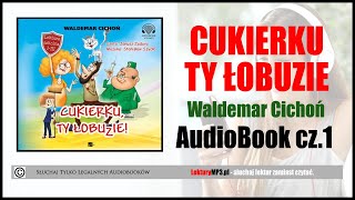 CUKIERKU TY ŁOBUZIE Audiobook MP3 🎧 cz.1 | lektury szkolne (słuchaj i pobierz całość).