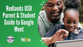 Redlands USD Parent and Student Guide to Google Meet