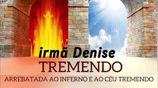 MEU TESTEMUNHO DE ARREBATAMENTO CÉU E INFERNO