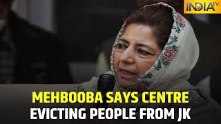 PDP's Mehbooba Mufti Lashes Out At Centre, Claims Gujjar, Bakarwals Driven Out Of Jammu, Kashmir