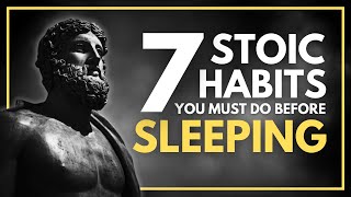 7 Life-Changing Stoic Habits You MUST do Every Night | Stoicism