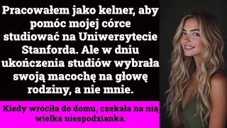 Pracowałem jako kelner, aby pomóc mojej córce studiować na Uniwersytecie Stanforda.