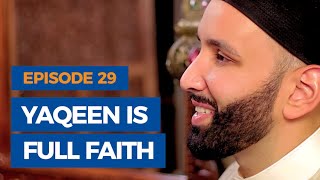 Episode 29: Yaqeen is Full Faith | The Faith Revival