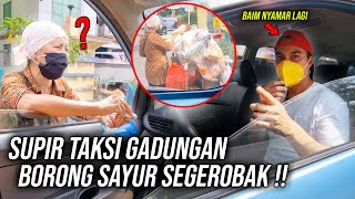 BAIM NYARTER TAKSI SUPAYA BISA NGERJAIN IBU TUKANG SAYUR ‼️ LUDES SEMUA SAYURAN DIBORONG ..