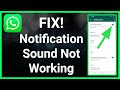 How To Fix WhatsApp Notification Sound Not Working On Android