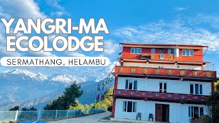 YANGRI-MA ECOLODGE | SERMATHANG | HELAMBU | NEPAL 🇳🇵