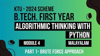 KTU BTECH 2024 First Semester-Algorithmic Thinking with Python-Module 4 Part-1:Brute Force Approach