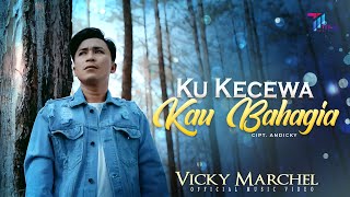 Vicky Marchel - Ku Kecewa Kau Bahagia ( Official Music Video )