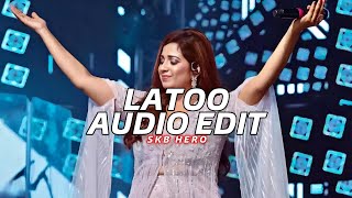 Latoo - Shreya Ghoshal - [Edit Audio]