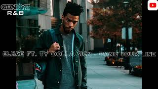 Elhae ft. TY Dolla $ign - Bang Your Line