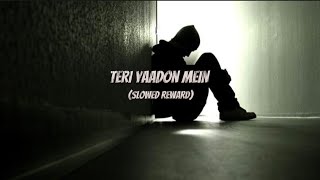 Mix |  Lofi Remix | Teri Yaadon Mein [ Slowed reward ] #song #lofi #sedsong