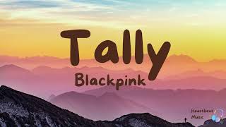 Blackpink - Tally (lyrics)