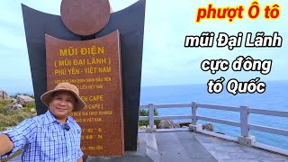 phượt Ô tô phần 4. Chek in mũi Đại Lãnh Phú Yên, điểm cực đông tổ Quốc.