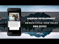 Android Studio Tutorial - Infinite Cycle View Pager with Click Listener