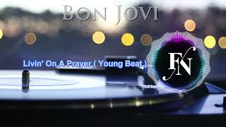 Livin' On A Prayer   ( Young Beat Remix )