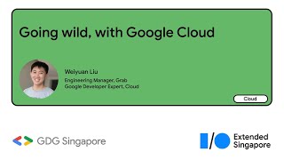 Going Wild, with Google Cloud - Google Developer Expert, Cloud