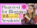 Pinterest for Bloggers: How to GET TRAFFIC from Pinterest to your Blog! 30K Monthly Sessions!