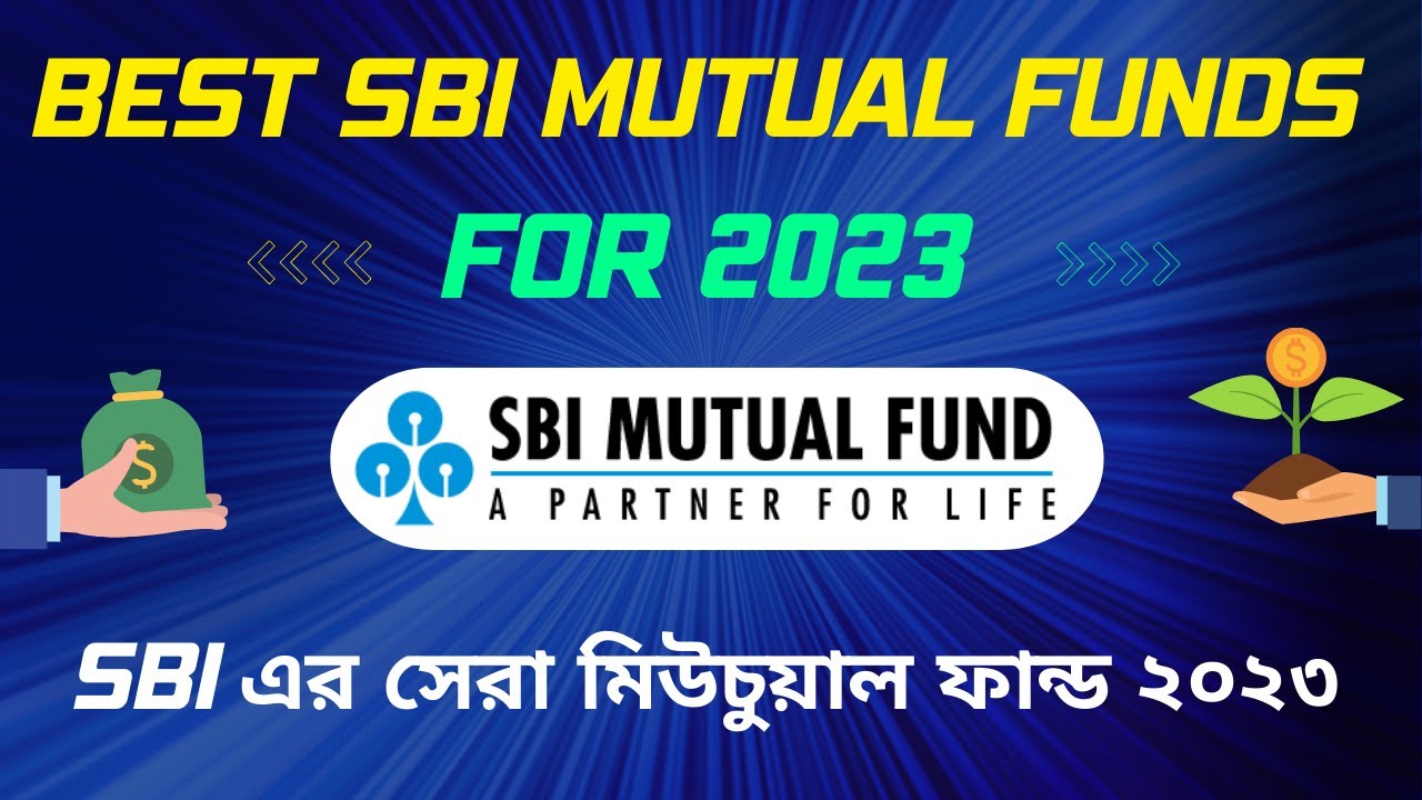 Best SBI Mutual Fund For 2023 I SBI এর সেরা মিউচুয়াল ফান্ড ২০২৩ I SBI ...