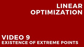 Linear Optimization - Video 9: Existence of extreme points