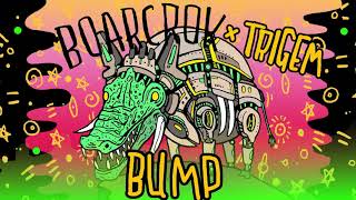 BOARCROK x Trigem - Bump