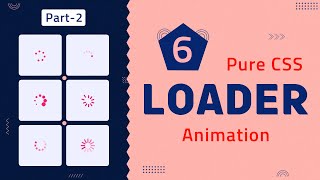 Master Pure CSS Spinner Loaders | CSS Animation Tutorial | Part-2