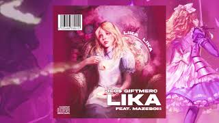 Jeo$ Giftmerc - Lika feat. Mazeboiii (Official Audio)