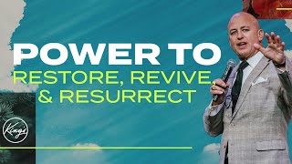 Power to Restore, Revive, and Resurrect | Pastor Daniel Bracken