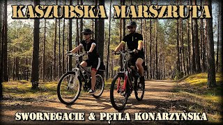 KASZUBSKA MARSZRUTA🚴‍♂️SWORNEGACIE🚴‍♂️PĘTLA KONARZYŃSKA🚴‍♂️BORY TUCHOLSKIE. Historia i zabytki.