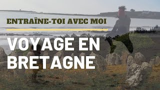 Présentation ▶  ENTRAÎNE TOI AVEC MOI et VOYAGE EN BRETAGNE ❕