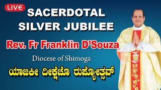 SACERDOTAL SILVER JUBILEE of Rev. Fr Franklin D'Souza, Diocese of Shimoga  8 -2-2024 | 10.00 AM