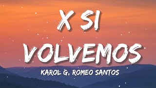 KAROL G, Romeo Santos - X SI VOLVEMOS ( Letra/Lyrics )