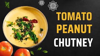 Tomato Peanut Chutney | పల్లి టమాటో చట్నీ | The Best Chutney Recipe for Your Idli \u0026 Dosa