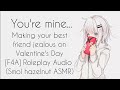 [F4A] making your best friend jealous on Valentine's Day [possessive] [friends to lovers]