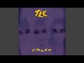 TLC - Creep (Radio Edit) [Audio HQ]