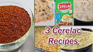 baby Food || 3 Homemade Cerelac recipes for babies || CERELAC Powder