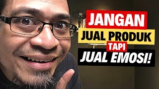 Mau Jualan Laku? Jangan Jual Produknya, Tapi Jual Emosinya!