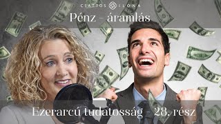 Pénz - áramlás - Ezerarcú tudatosság 28. rész