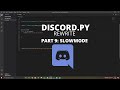 Python : Making a Discord Bot with Python 2021! (Part 9: Slowmode)