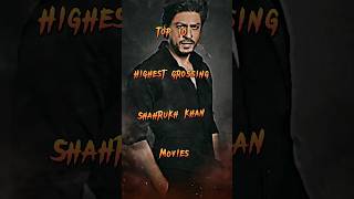 Top 10 Highest grossing shahrukh khan movies #shorts #top10 #srk