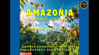 Amazonia: Soar with StaffPad and Video