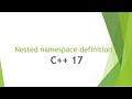 Nested namespace definition  in C++17