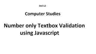 Accepting numeric value in Textbox, Validation in JavaScript - Std 12 Computer Chapter 2