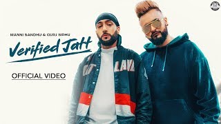 Verified Jatt (Official Video) Manni Sandhu | Gurj Sidhu | Sangra | Latest Punjabi Songs 2019