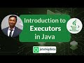 Introduction to Java Executors Service - [ Advanced Java Multithreading Tutorial ]