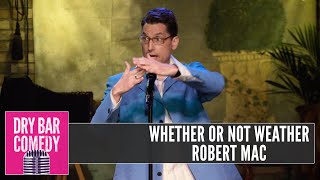 Whether or Not Weather, Robert Mac