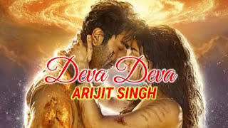 Deva Deva : Arijit Singh | Full Lyrics Song ||