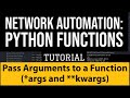 Network Automation Tutorial: Python Functions and how to pass arguments *args and **kwargs example